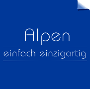 Alpen - einfach einzigartig